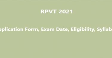 RPVT 2021: Application Form, Exam Date, Eligibility, Syllabus